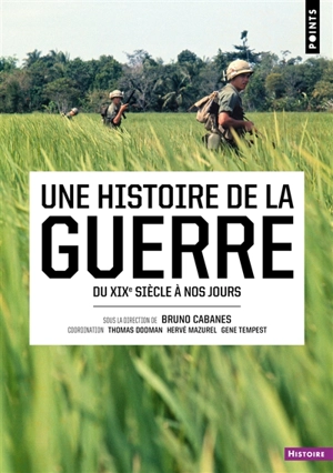 Une histoire de la guerre : du XIXe à nos jours