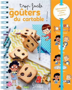 Trop facile les goûters du cartable ! : je fais tout seul mes goûters comme un grand ! - Agnès Besson