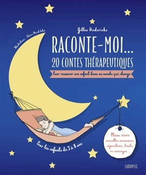 Raconte-moi... : 20 contes thérapeutiques : pour rassurer un enfant dans un monde qui change - Gilles Diederichs