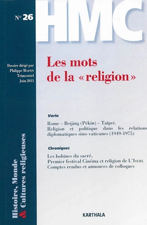 Histoire, monde & cultures religieuses, n° 26. Les mots de la religion