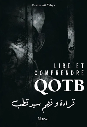 Lire et comprendre Qotb - Sayyid Quṭb