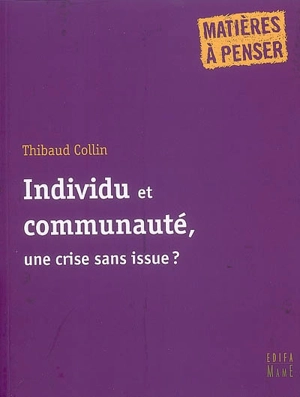 Individu et communauté, une crise sans issue ? - Thibaud Collin