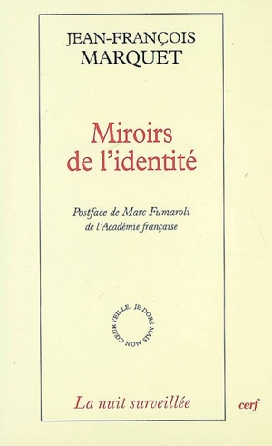 Miroirs de l'identité : la littérature hantée par la philosophie - Jean-François Marquet