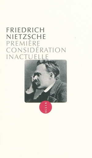 Première considération inactuelle : David Strauss, le sectateur et l'écrivain - Friedrich Nietzsche