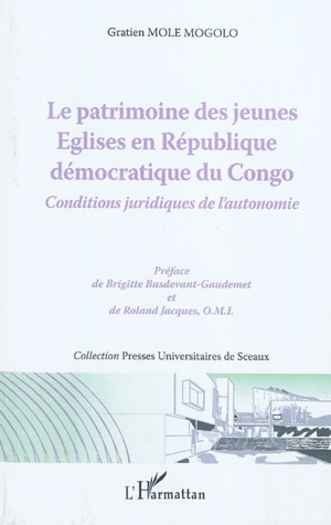 Le patrimoine des jeunes Eglises en République démocratique du Congo : conditions juridiques de l'autonomie - Gratien Mole Mogolo