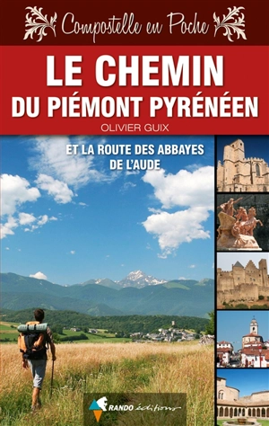 Le chemin du Piémont pyrénéen et la route des abbayes de l'Aude - Olivier Guix