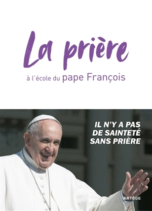 La prière à l'école du pape François - François