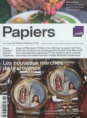 France Culture papiers, n° 23. Les nouveaux marchés de la croyance : monothéismes, fondamentalismes, sciences et pseudo-sciences...