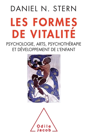 Les formes de la vitalité : psychologie, arts, psychothérapie et développement de l'enfant - Daniel Norman Stern