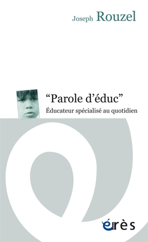 Parole d'éduc : éducateur spécialisé au quotidien - Joseph Rouzel