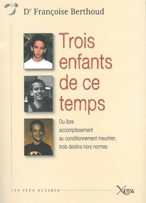 Trois enfants de ce temps - Françoise Berthoud