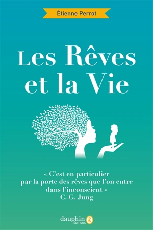 Les rêves et la vie - Etienne Perrot