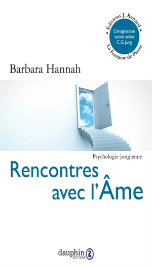 Rencontres avec l'âme : l'imagination active selon C.G. Jung - Barbara Hannah