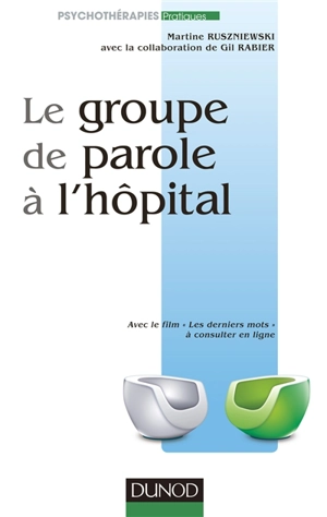 Le groupe de parole à l'hôpital - Martine Ruszniewski