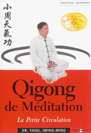 Qigong de méditation. La petite circulation - Jwingming Yang