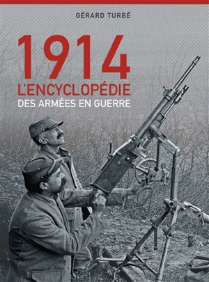 Août-septembre 1914 : les armées en guerre - Gérard Turbé