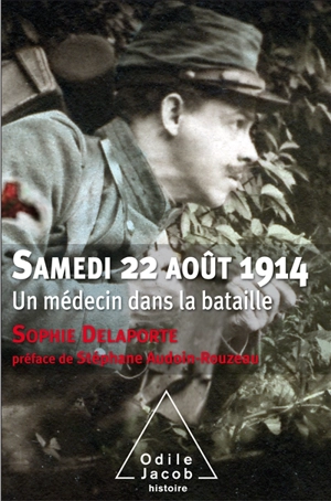 Samedi 22 août 1914 : un médecin dans la bataille - Sophie Delaporte