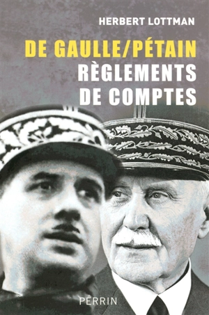 De Gaulle-Pétain, règlements de comptes - Herbert R. Lottman