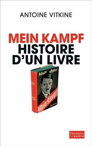 Mein Kampf, histoire d'un livre - Antoine Vitkine