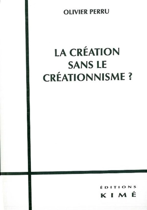 La création sans le créationnisme ? - Olivier Perru