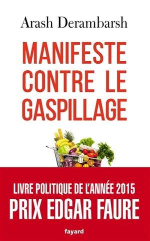 Manifeste contre le gaspillage - Arash Derambarsh