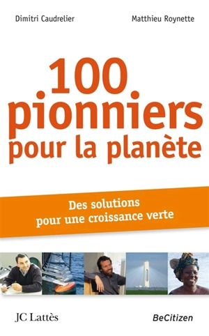 100 pionniers pour la planète : des solutions pour une croissance verte - Dimitri Caudrelier