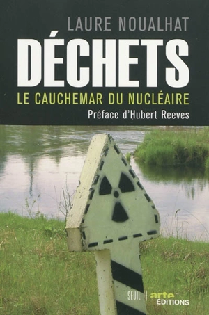 Déchets : le cauchemar du nucléaire - Laure Noualhat