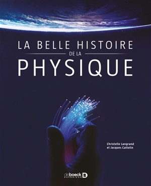 La belle histoire de la physique - Christelle Langrand