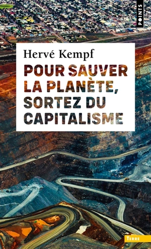 Pour sauver la planète, sortez du capitalisme - Hervé Kempf