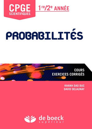 Probabilités CPGE scientifiques, 1re-2e année : cours, exercices corrigés - Khanh Dao Duc