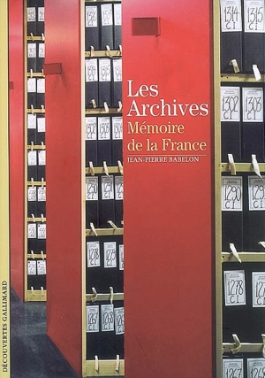 Les Archives : mémoire de la France - Jean-Pierre Babelon