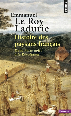 Histoire des paysans français : de la Peste noire à la Révolution - Emmanuel Le Roy Ladurie