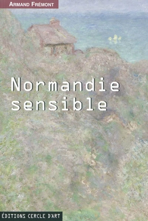 Normandie sensible - Armand Frémont