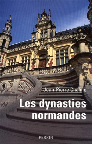 Les dynasties normandes - Jean-Pierre Chaline