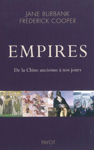 Empires : de la Chine ancienne à nos jours - Jane Burbank