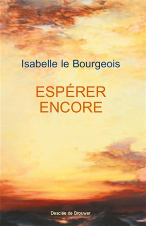 Espérer encore - Isabelle Le Bourgeois