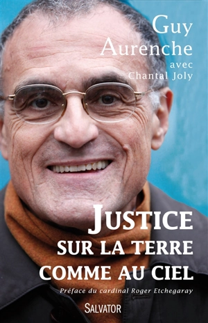 Justice sur la Terre comme au ciel : entretiens avec Chantal Joly - Guy Aurenche
