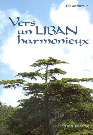 Vers un Liban harmonieux - Elie Maakaroun