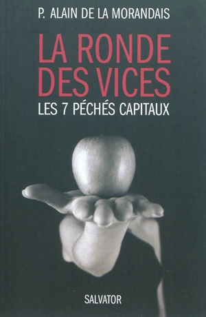 La ronde des vices : les 7 péchés capitaux - Alain Maillard de La Morandais