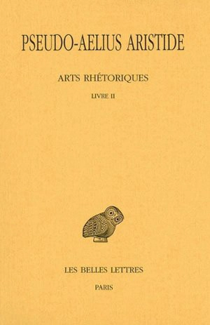 Arts rhétoriques. Vol. 2. Livre II : le discours simple - Aelius Aristide