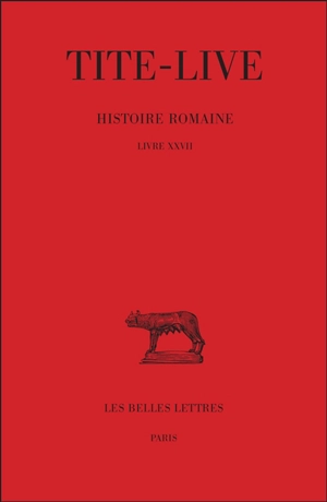 Histoire romaine. Vol. 17. Livre XXVII - Tite-Live