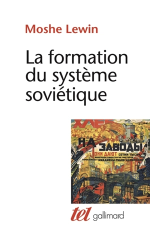 La formation du système soviétique : essais sur l'histoire sociale de la Russie dans l'entre-deux-guerres - Moshe Lewin