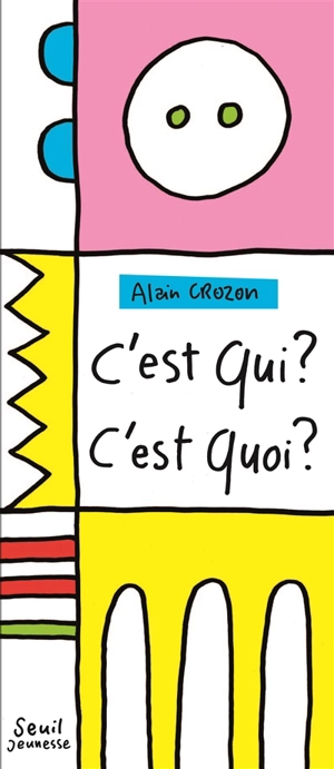 C'est qui ? C'est quoi ? - Alain Crozon