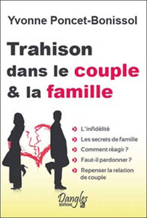 Trahison dans le couple & la famille - Yvonne Poncet-Bonissol