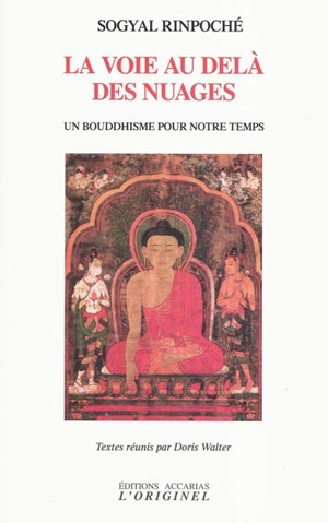 La voie au delà des nuages : un bouddhisme pour notre temps - Sogyal