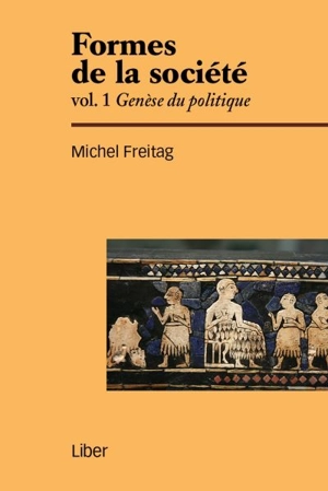 Genèse du politique 1 - Michel Freitag