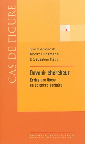 Devenir chercheur : écrire une thèse en sciences sociales