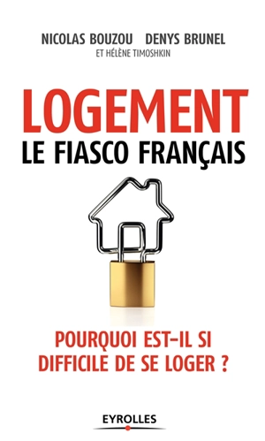 Logement, le fiasco français : pourquoi est-il si difficile de se loger ? - Nicolas Bouzou