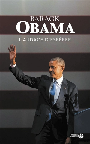 L'audace d'espérer : une nouvelle conception de la politique américaine : document - Barack Obama