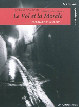 Le vol et la morale : l'ordinaire d'un voleur - Myriam Congoste